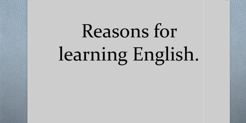 What is the Reason to Learn English and why is it important?