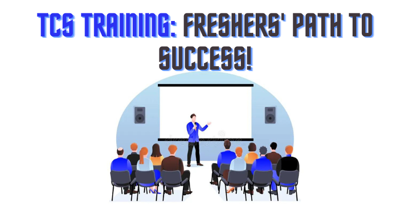 TCS Training Freshers' Path to Success!