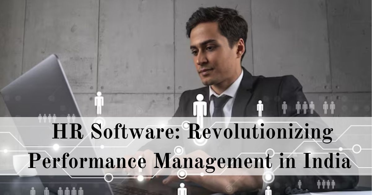 HR Software: Revolutionizing Performance Management in India