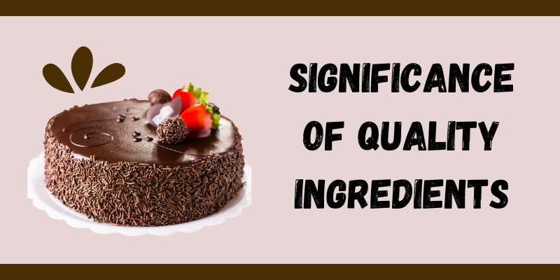The Significance of Quality Ingredients in Baking